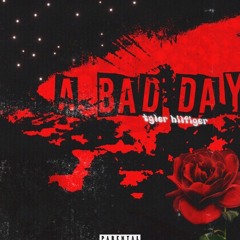 A Bad Day