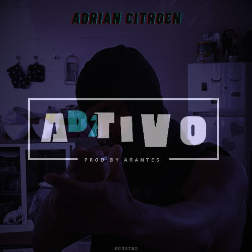 Adrian Citroen - Aditivo (Prod by. ARANTES)