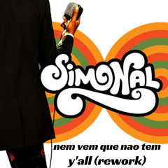 Simonal - Nem vem que nao tem (y'all rework)