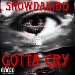 Gotta Cry (Prod. by Trashbagg Beatz)