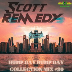 Hump Day Bump Day Collection Mix #20 - DJ Scott Remedy