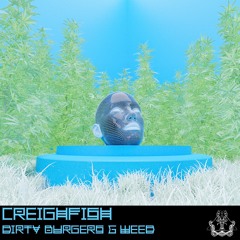 CreighFish - Dirty Burgers & Weed {Aspire Higher Tune Tuesday Exclusive}