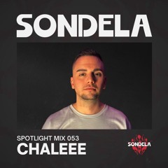 Sondela Spotlight 053 - CHALEEE | Afro-House / Afro-Tech Mix