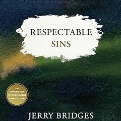 [@Read] Respectable Sins: A 9-Week Small-Group Curriculum: Confronting the Sins We Tolerate Wri
