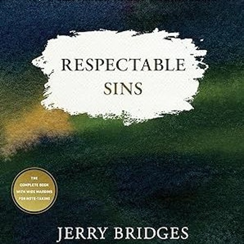 READ [PDF] Respectable Sins: A 9-Week Small-Group Curriculum: Confronting the Sins We Tolerate