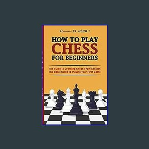 Stream [EBOOK] 📖 How To Play Chess For Beginners: The Guide to