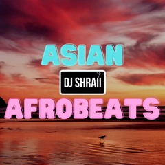 @DJSHRAII | AFROBEATS v ASIAN | Indian v African | BURNA BOY | GURU RANDHAWA | WIZKID | JAY SEAN