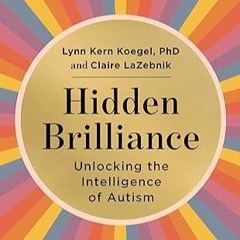 ✔read❤ Hidden Brilliance: Unlocking the Intelligence of Autism