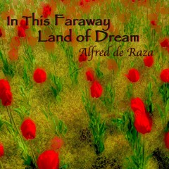 In This Faraway Land of Dream