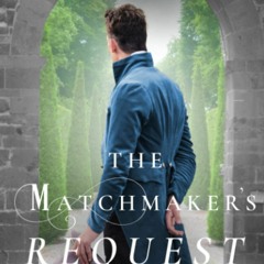 Stream READ_DOWNLOAD$!  The Matchmaker's Request A Regency Romance (Larkhall Letters)