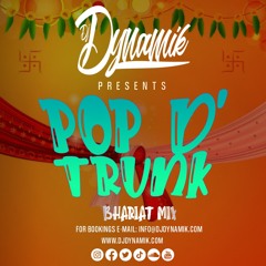 Pop D' Trunk (Bhariat & Wedding House Mix)