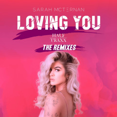 Sarah McTernan & HalfTraxx - Loving You (Lee James Remix) OUT ON SPOTIFY