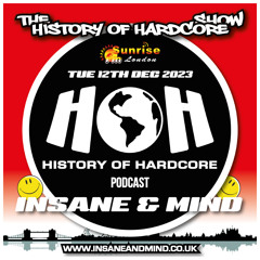 The History Of Hardcore Show - Insane & Mind - Sunrise FM - 12th Dec 2023