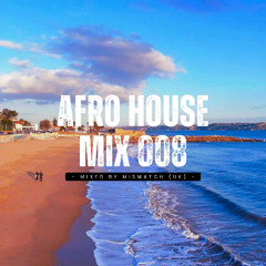 Afro House Mix 008