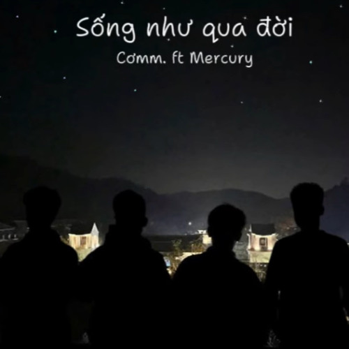 [4homie Mixtape] 4. Sống như qua đời - Mercury ft Cơmm.