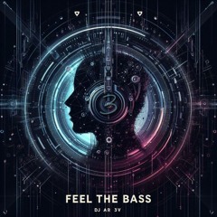 A.R3V "FEEL THE BASS" 3 (Techno)