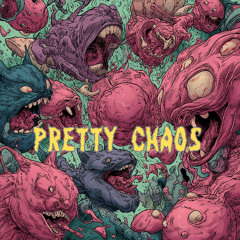 Pretty Chaos