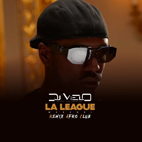 Dj Vielo X La league - Werenoi Remix Afro Club  (FREE DOWNLOAD)