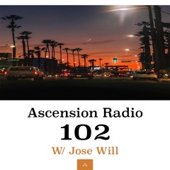 Ascension Radio Episode 102 [W/ Jose Will]
