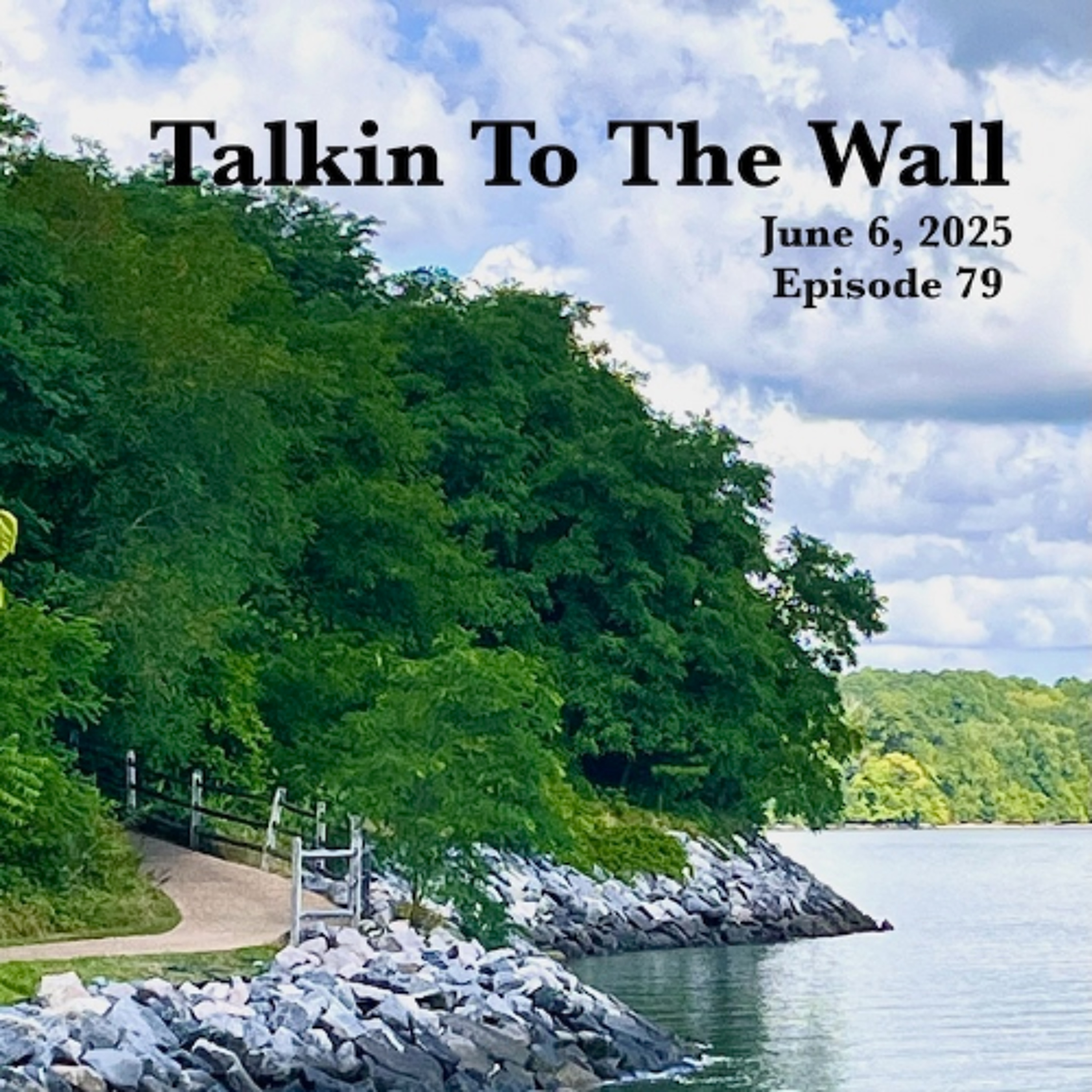 Talkin To The Wall, Episode 81, June 6, 2025 episode artwork