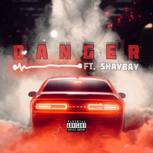Danger (feat. ShayBay)