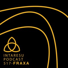 Intaresu Podcast 517 - FRAXA