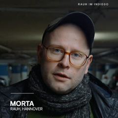 [rauh im Indiego] Morta