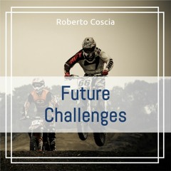 Future Challenges - Roberto Coscia