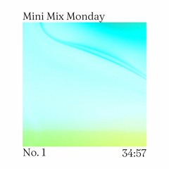 Mini Mix Monday No. 1