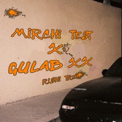 Mirchi Test x Gulab XX  Mash Up