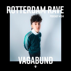 Vagabund - Rotterdam Rave Podcast #014