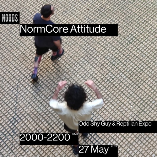NormCore Attitude 28 w/ Odd Shy Guy & Reptilian Expo