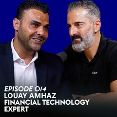 Work Ethics, Financial Markets, & Technological Disruption with Louay Amhaz - Ep.014