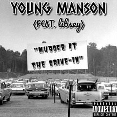 YOUNG MAN$ON x LIBSEY - MURDER AT THE DRIVE-IN