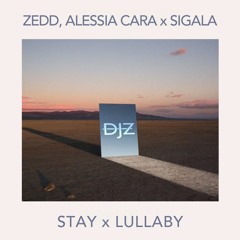 Zedd & Alessia Cara - Stay (DJZ 'Lullaby' Edit)