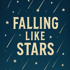 Falling like stars