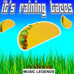 Raining Tacos (Memes)