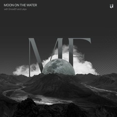 MF, SnowB1 Feat. Lelya - Moon On The Water
