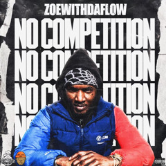 Zoewithdaflow “No Competion”