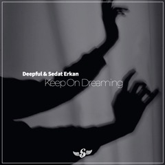 Deepful, Sedat Erkan - Keep On Dreaming
