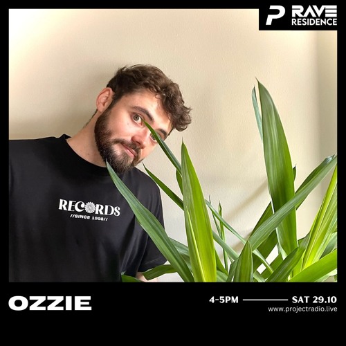 OZZIE - Rave Residence x Project Radio