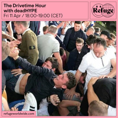 The Drivetime Hour  - deadHYPE - 11 Apr 2025