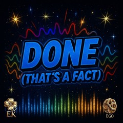 Done (That’s a Fact)