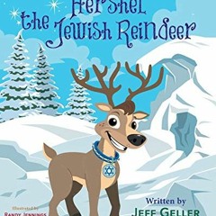 ACCESS KINDLE PDF EBOOK EPUB Hershel the Jewish Reindeer by  Jeff Geller 📝