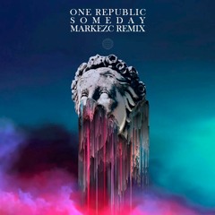 One Republic-Someday (MARKEZC Remix)