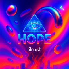 Lilrush- H O P E