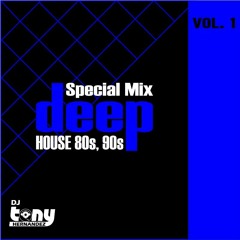Special Mix: Deep House 80s, 90s (By DJ Tony Hdez)
