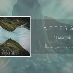 Afterglow - Breathe In