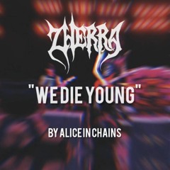 We Die Young (Alice In Chains)