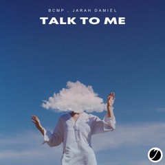 BCMP & Jarah Damiël - Talk To Me